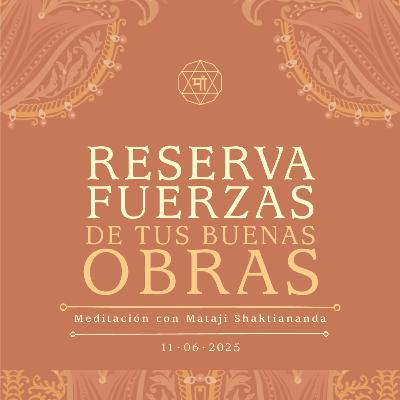 Reserva fuerzas de tus buenas obras