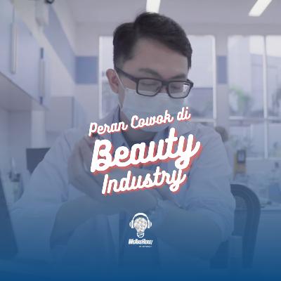 Eps 4 - Peran Cowok di Beauty Industry