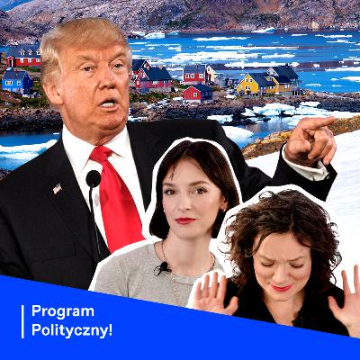 116. Retro imperializm Trumpa. Czy Stany Zjednoczone przejmą Grenlandię?