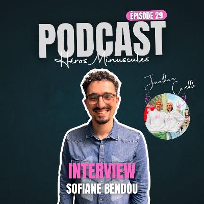 Episode #29 - Sofiane Bendou - Etre père dans un quotidien qui se partage.