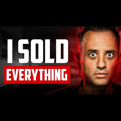 I SOLD EVERYTHING. I SOLD EVERYTHING.