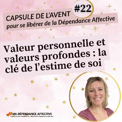 #22 - Valeur personnelle et valeurs profondes : la clé de l’estime de soi