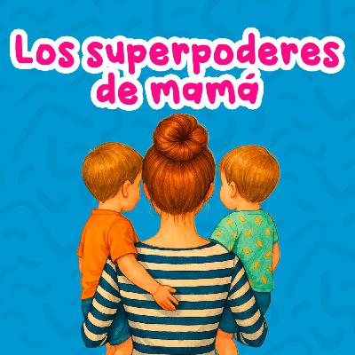 Los super poderes de mamá 219 | Cuentos Infantiles | Cuentos para niños y para mamá | Día de las madres