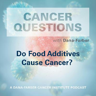 Do Food Additives Cause Cancer?