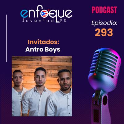 293 - Segunda entrevista a los Antro Boys
