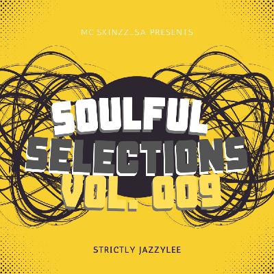 Soulful Selections Vol.009 (Strictly JazzyLee)