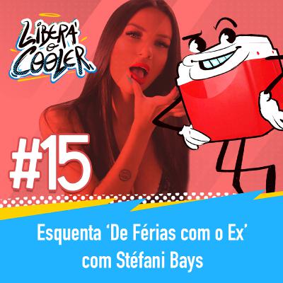 #15 - Esquenta "De Férias com o Ex" com Stéfani Bays