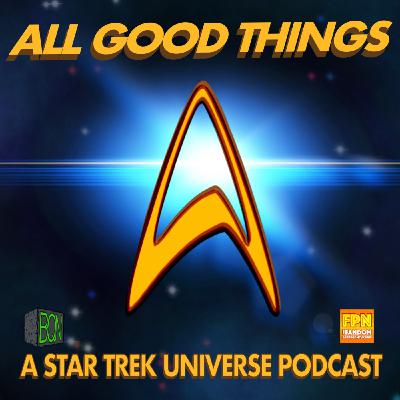 All Good Things A Star Trek Universe Podcast: Ep. 141 Fear Factor Pt 3 DSC Context is for Kings