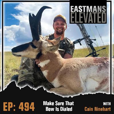 Episode 494:  Make Sure That Bow Is Dialed With Cain Rinehart