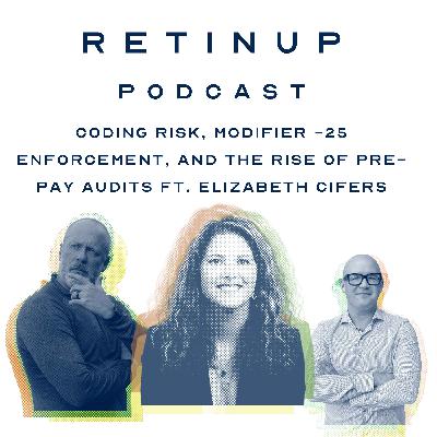 Elizabeth Cifers on Coding Risk, Modifier -25 Enforcement, and the Rise of Pre-Pay Audits