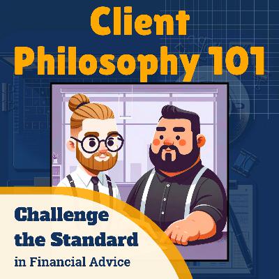 S6E4 Client Philosophy 101