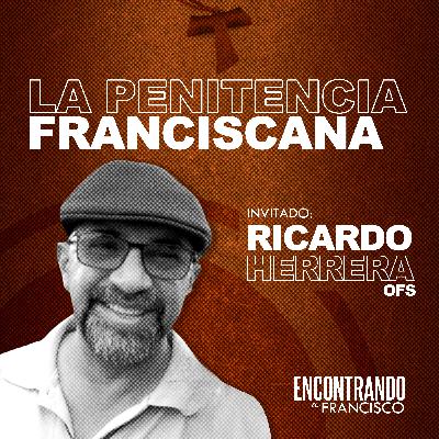 30 - La Penitencia Franciscana | Ricardo Herrera, O.F.S.