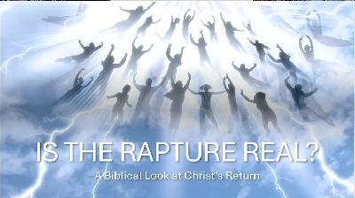 Is the Rapture Real?