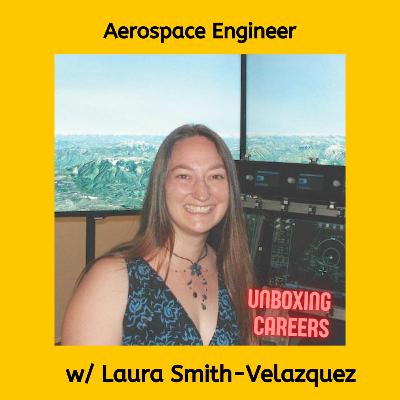 29 Aerospace Engineer w/ Laura Smith-Velazquez