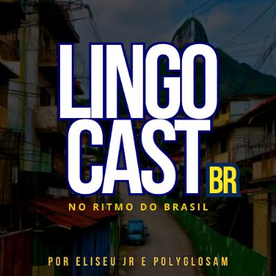 O Novo LingoCast BR