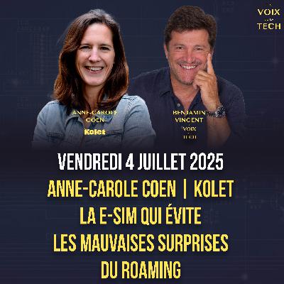 Anne-Carole Coen, co-fondatrice de KOLET, la e-SIM qui évite les mauvaises surprises du roaming