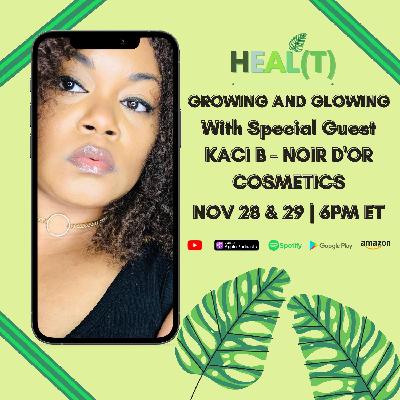 Growing and Glowing with Kaci B of Noir D'or Cosmetics Growing and Glowing with Kaci B of Noir D'or Cosmetics