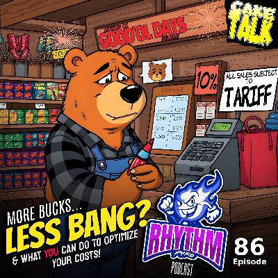#86 - Paying Tariffs on Pyro??  What’s Happening & How to SAVE w/ DEN Fireworks
