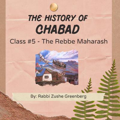 The History of Chabad - Part 5: The Rebbe Maharash