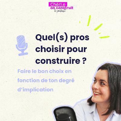 Quel pro pour construire sa maison ? Architecte, constructeur, maître d’œuvre… on fait le point
