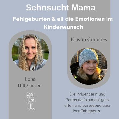 68. Kristin Connors über Fehlgeburten, Wunder, Schmerz und all die Emotionen im Kinderwunsch 68. Kristin Connors über Fehlgeburten, Wunder, Schmerz und all die Emotionen im Kinderwunsch