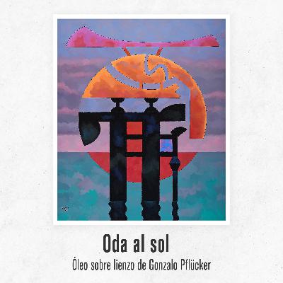 Paisajes Interiores | Oda al sol, óleo sobre lienzo de Gonzalo Pflücker