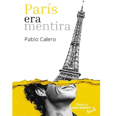 11.- París era mentira de Pablo Calero 11.- París era mentira de Pablo Calero