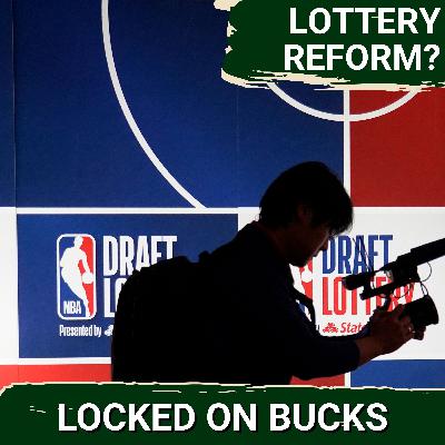 NBA Lottery Reform Debate: Impact on Milwaukee Bucks, Tanking Solutions, and Playoff Team Inclusion