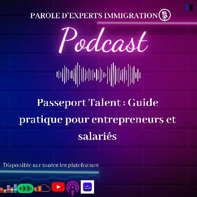 Passeport Talent : Guide pratique pour entrepreneurs et salariés Passeport Talent : Guide pratique pour entrepreneurs et salariés