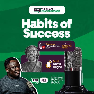 #150. 5 HABITS THAT MAKES SUCCESS INEVITABLE | DEREK DEGBE - AI EXPERT (PART 1)