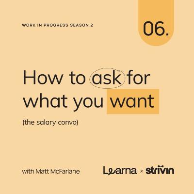 How to ask for what you want (the salary convo) How to ask for what you want (the salary convo)