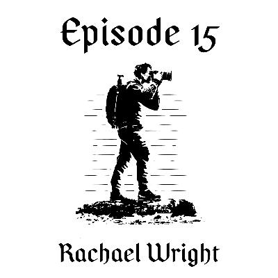 Episode 15 // Rachael Wright