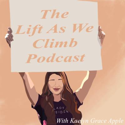 Welcome to The Lift As We Climb Podcast