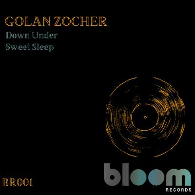 PREMIERE: Golan Zocher - Sweet Sleep [Bloom Records]