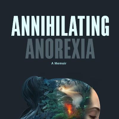 Guest #19 Michele Mason - Annihilating Anorexia