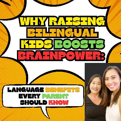 Why Raising Bilingual Kids Boosts Brainpower: Language Benefits Every Parent Should Know
