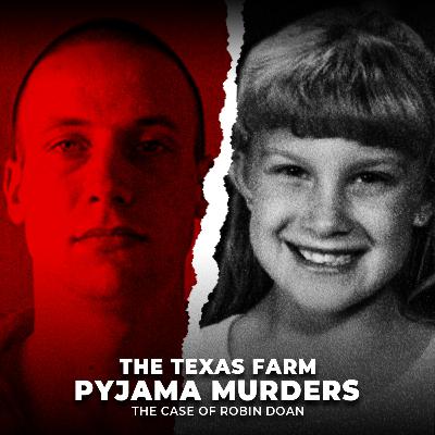 The Texas Farm Pyjama Murders | The Case of Robin Doan | UNSEEN