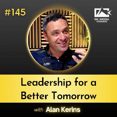 #145 Leadership for a Better Tomorrow