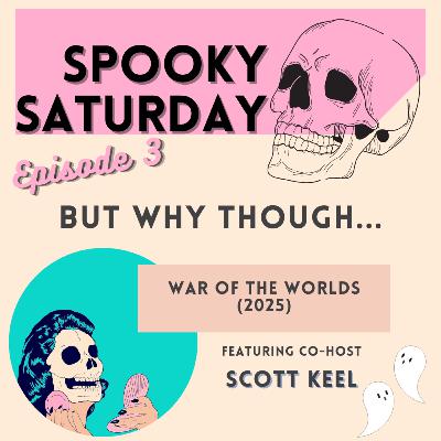 But Why Though? War of the Worlds (2025) But Why Though? War of the Worlds (2025)