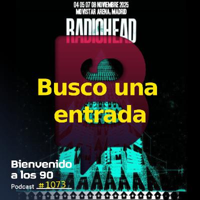 1073 - Busco una entrada para RADIOHEAD