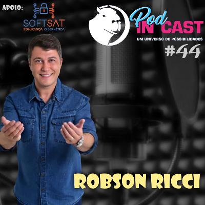 ROBSON RICCI| Vereador | InCast #44