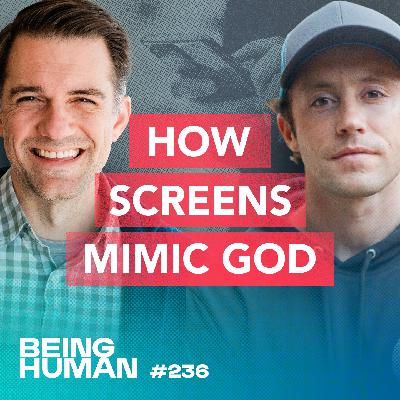 Episode 236: How Screens Mimic God: A Solution to Holiness in the Digital World