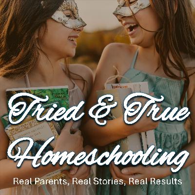 🚨NEW! Tried & True Homeschooling: Real Parents, Real Stories, Real Results