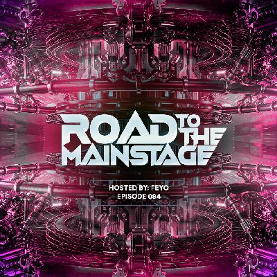 Road To The Mainstage #084 Road To The Mainstage #084