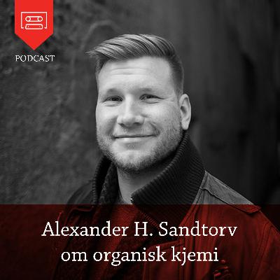 Alexander H. Sandtorv om organisk kjemi - Podcast fra Universitetsforlaget