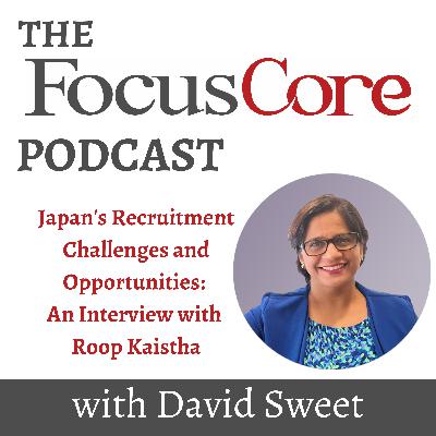 Japan's Recruitment Challenges and Opportunities: An Interview with Roop Kaistha