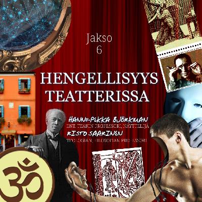 Jakso 6: Hengellisyys teatterissa - H-P Björkman ja Risto Saarinen