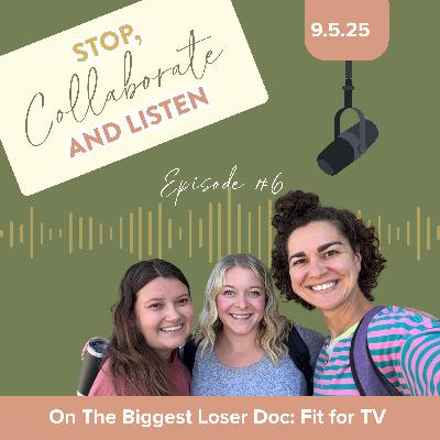 Ep. 6 Our Take on The Biggest Loser Doc: Fit for TV with Cilla Moore, LCSW