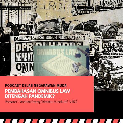 Pembahasan Omnibus Law ditengah pandemik? Bersama Andriko Otang - Podcast Kelas Negarawan Muda eps.1 Pembahasan Omnibus Law ditengah pandemik? Bersama Andriko Otang - Podcast Kelas Negarawan Muda eps.1