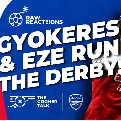 Arsenal SMASH Tottenham 4-1 in the North London Derby, Eze Arrives & Gyokeres Steps Up!